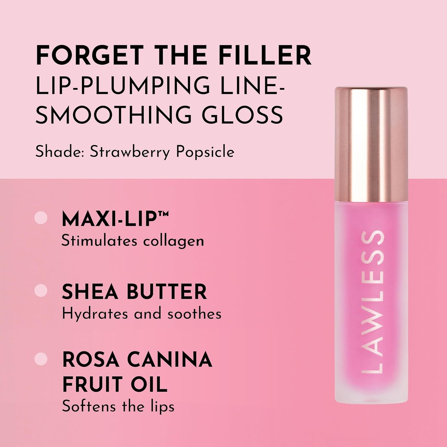 Lawless Forget the Filler Lip Plumping Line Smoothing Gloss - Strawberry Popsicle - Premium Volumizing Lip Gloss with Natural Ingredients Designed to Plump, Firm, and Hydrate Lips 0.11 oz
