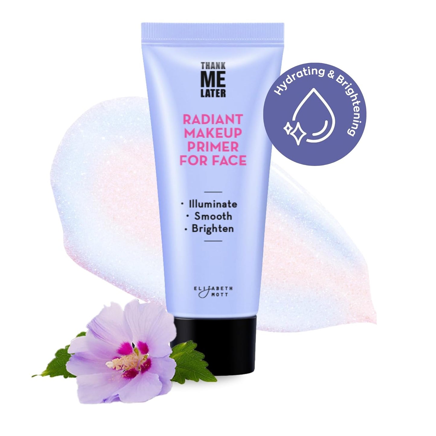 Elizabeth Mott Thank Me Later Radiant Face Primer - Illuminating & Hydrating Makeup Base with Niacinamide for Dewy Skin - Long-Lasting, Oil-Free Formula, Lightweight & Cruelty-Free, 30g